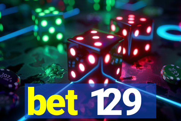 bet 129